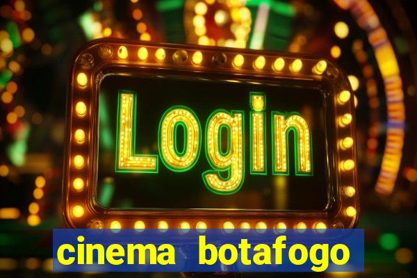 cinema botafogo praia shopping